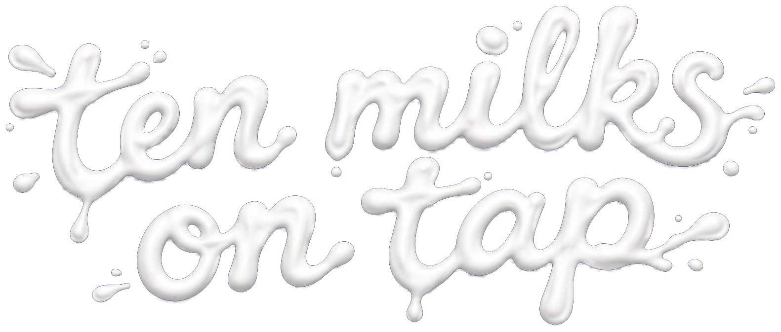 Ten milks on tap